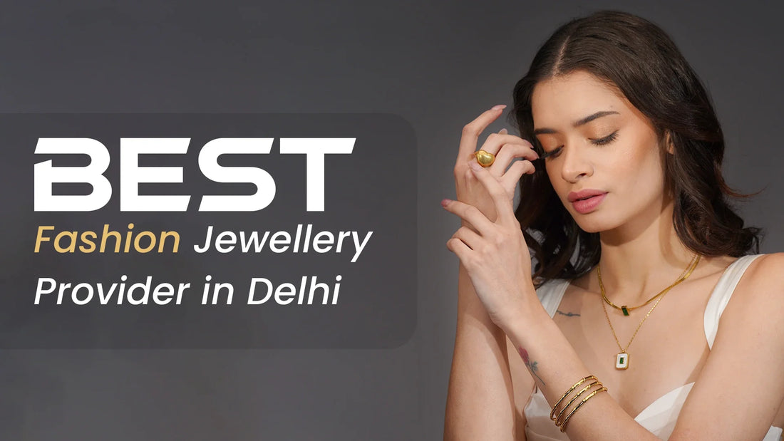 #1 Best Fashion Jewellery Provider in Delhi (Free Checklist)