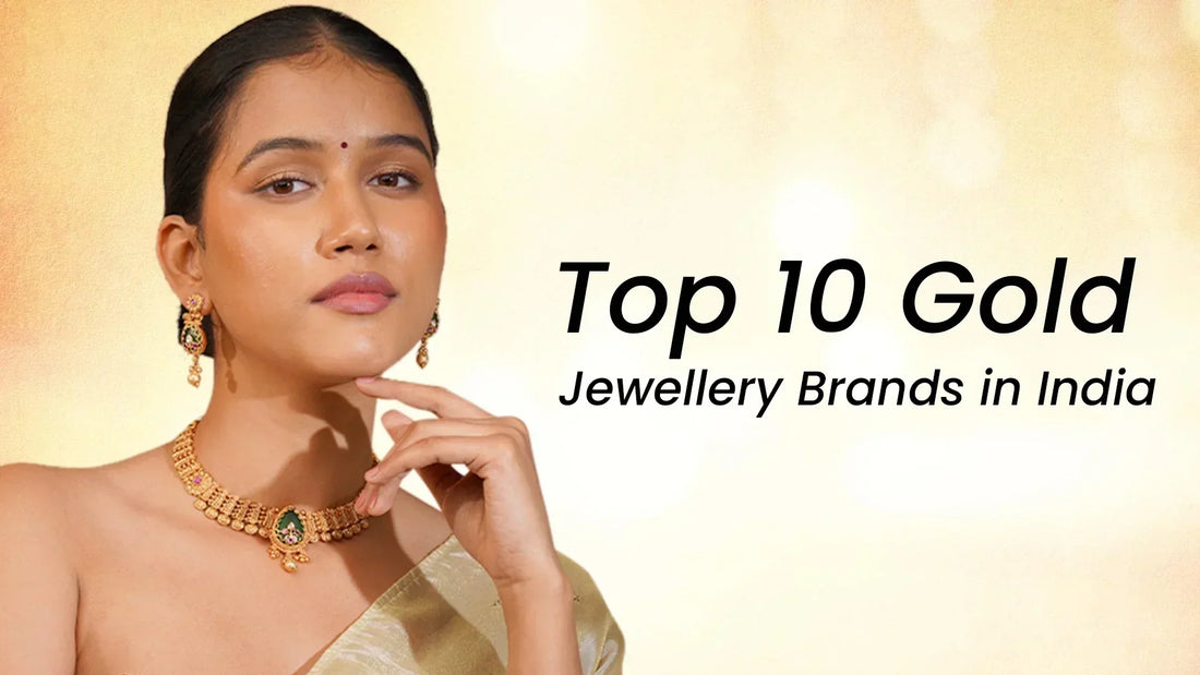 Top 10 Gold Jewellery Brands in India You Must Know