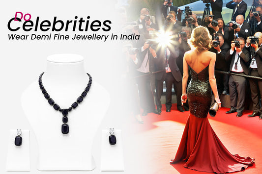 Do Celebrities Wear Demi Fine Jewellery in India?