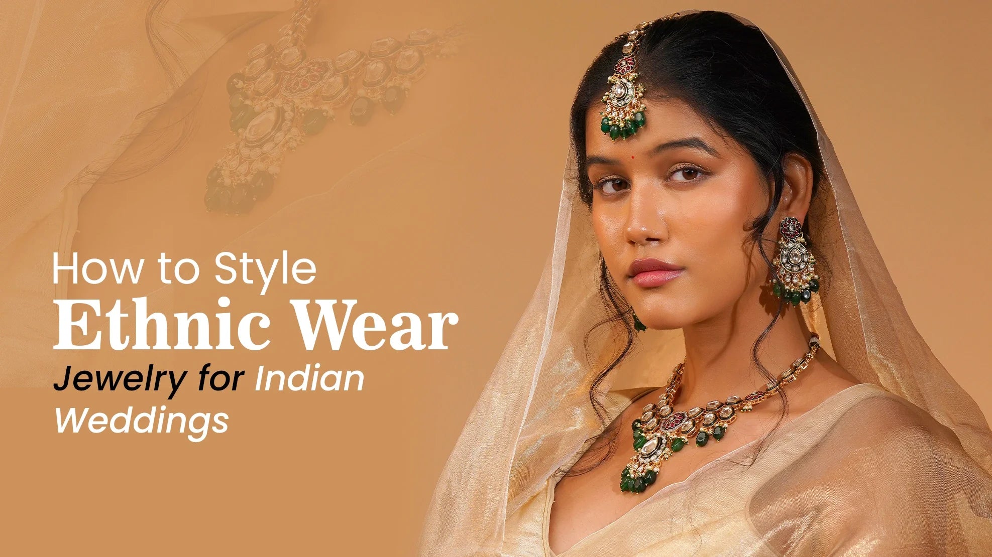How to Style Ethnic Wear Jewelry for Indian Weddings