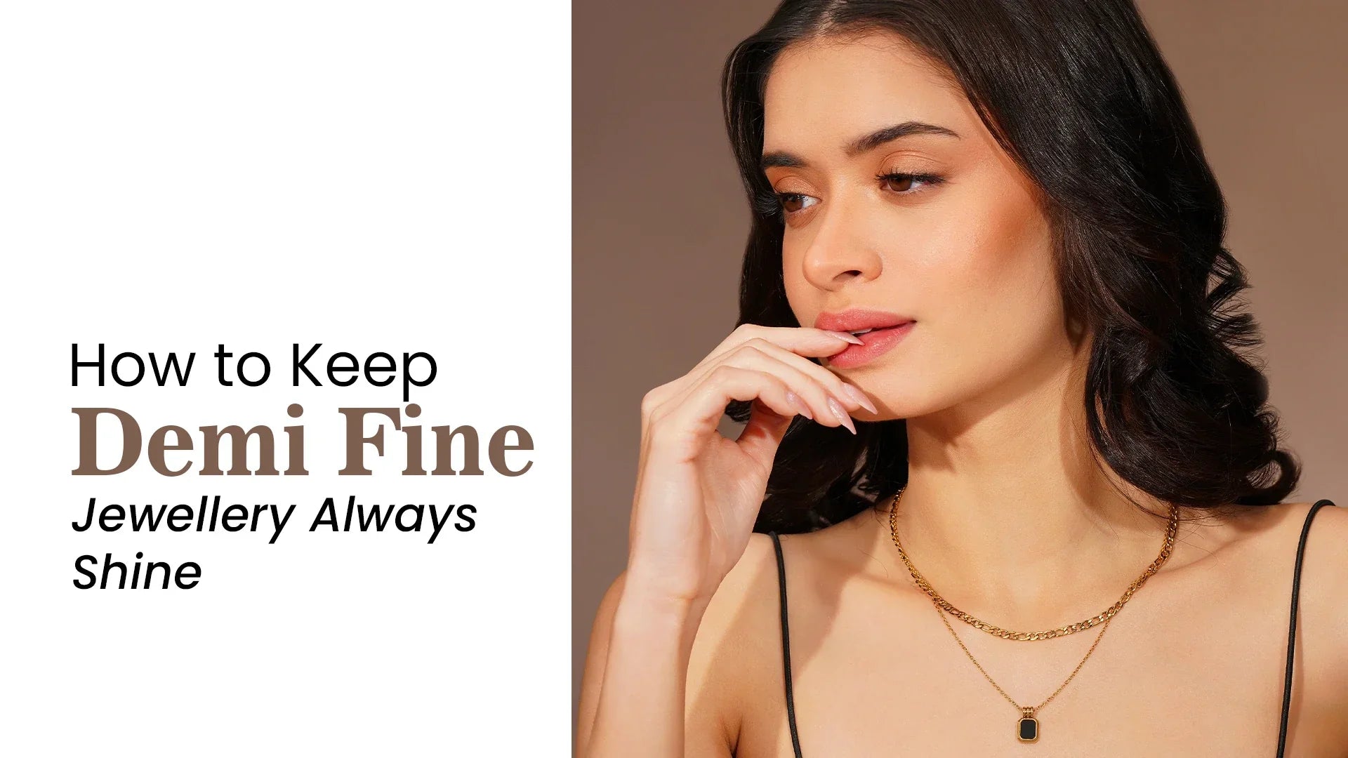 How to Keep Demi Fine Jewellery Always Shine (Simple Daily Care)