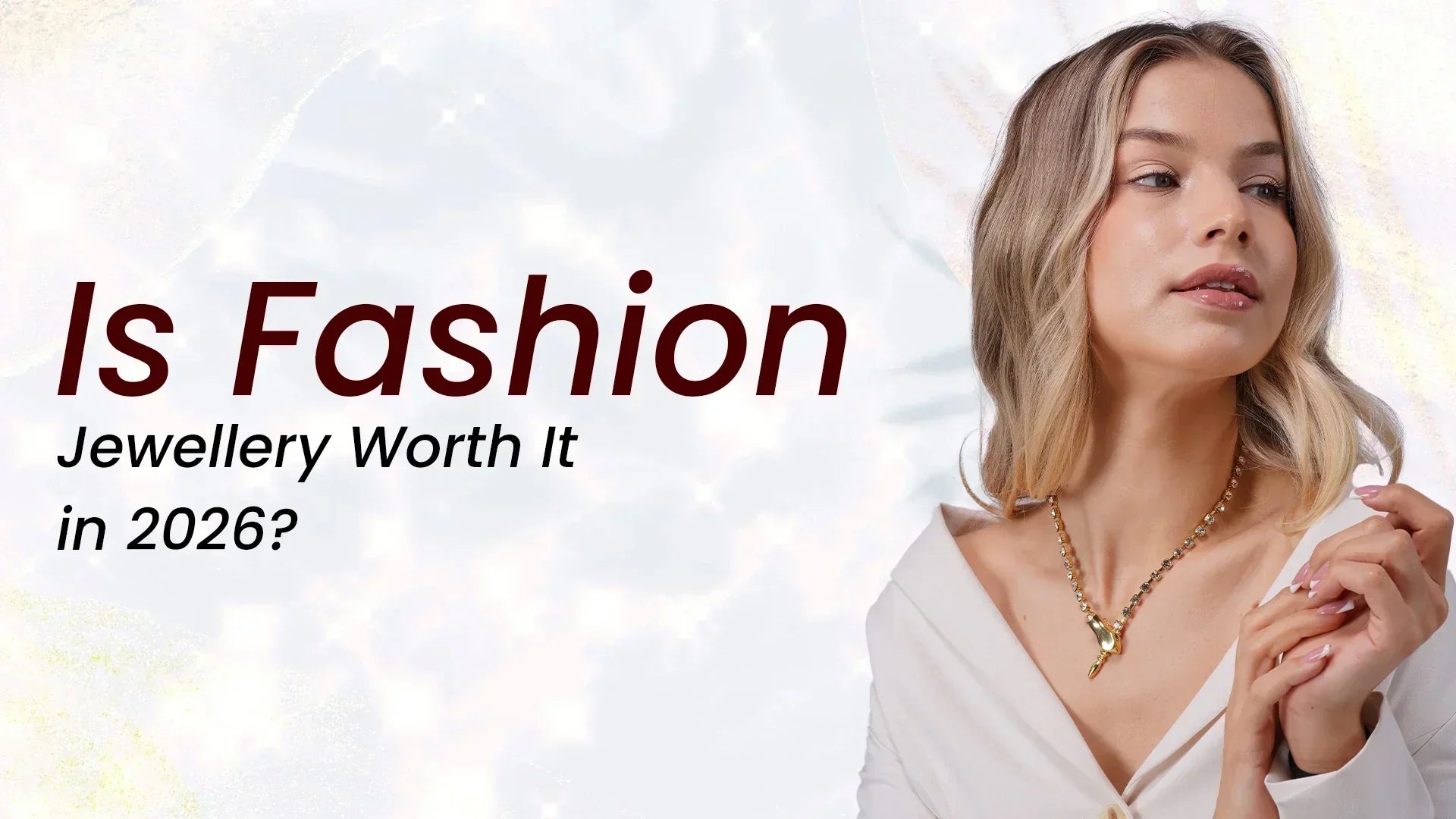 Is Fashion Jewellery Worth It in 2026